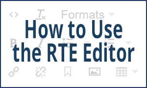 How To Use the RTE Editor