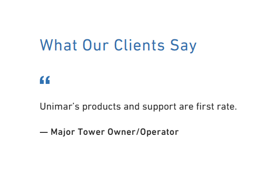 ecommerce website design unimar testimonial what our clients say "Unimar's products and support are first rate." - Major Tower Owner/Operator